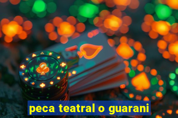 peca teatral o guarani